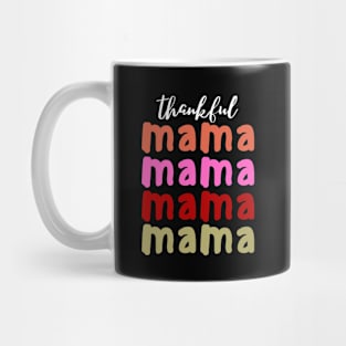 Thankful  Mama, thanksgiving mama Mug